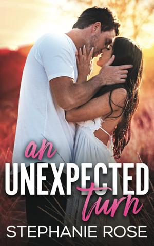 An Unexpected Turn by Stephanie Rose