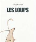 Les loups by Emily Gravett