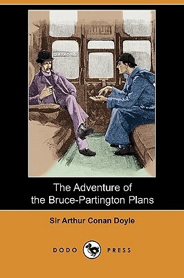 The Adventure of the Bruce-Partington Plans (Dodo Press) by Arthur Conan Doyle