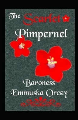 The Scarlet Pimpernel Annotated by Baroness Orczy