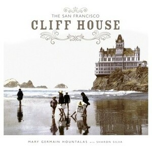 The San Francisco Cliff House by Mary Germain Hountalas, Sharon Silva