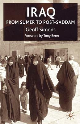 Iraq: From Sumer to Post-Saddam by G. Simons