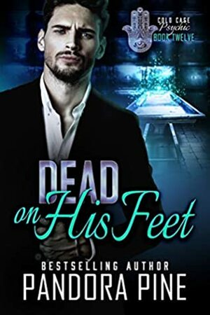 Dead on His Feet by Pandora Pine