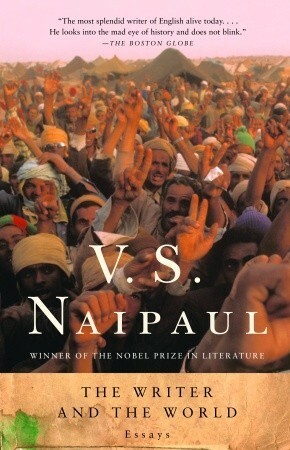 The Writer and the World: Essays by V.S. Naipaul, Pankaj Mishra