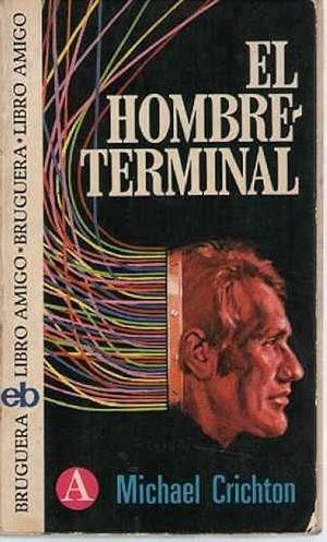 El hombre terminal by Michael Crichton