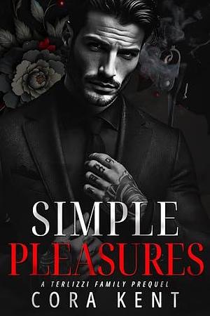 Simple Pleasures by Cora Kent, Cora Kent