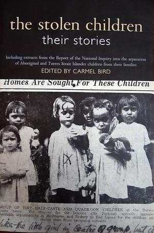 The Stolen Children: Their Stories by Human Rights Commission, Carmel Bird