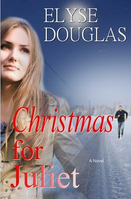 Christmas for Juliet by Elyse Douglas