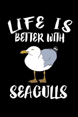 Life Is Better With Seagulls: Animal Nature Collection by Marko Marcus
