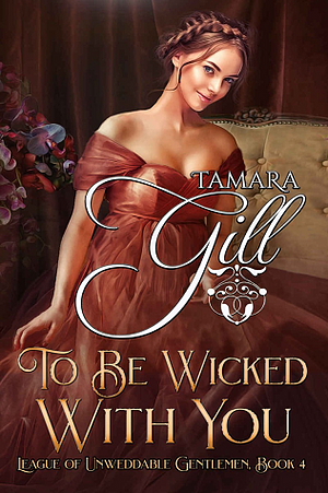 To Be Wicked With You by Tamara Gill