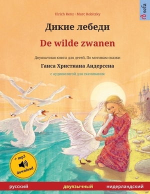 &#1044;&#1080;&#1082;&#1080;&#1077; &#1083;&#1077;&#1073;&#1077;&#1076;&#1080; - De wilde zwanen (&#1088;&#1091;&#1089;&#1089;&#1082;&#1080;&#1081; - by Ulrich Renz