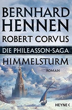 Die Phileasson-Saga - Himmelsturm by Bernhard Hennen, Robert Corvus