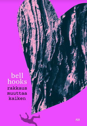 Rakkaus muuttaa kaiken by bell hooks