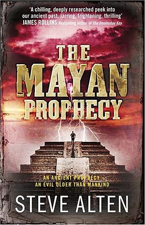 The Mayan Prophecy by Steve Alten