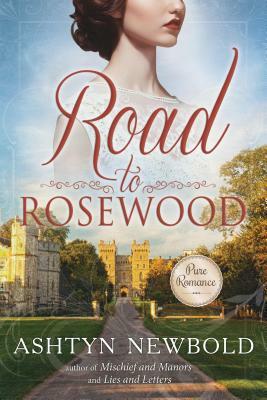 Road to Rosewood by Ashtyn Newbold