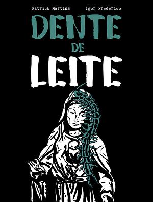 Dente de Leite by Igor Frederico