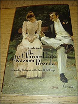 The Charmed life of Kázmér Rezeda by Gyula Krúdy