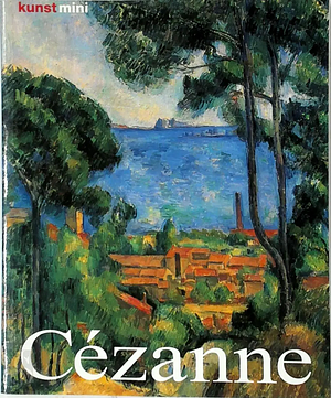 Paul Cézanne: Life and Work by Nicola Nonhoff