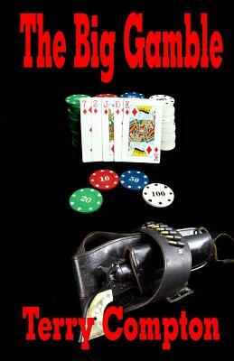 The Big Gamble by Terry Compton