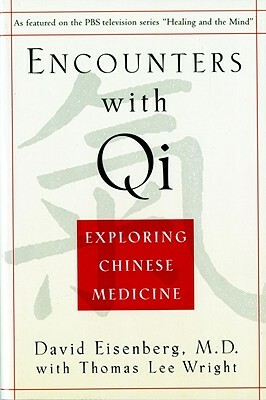 Encounters with Qi: Exploring Chinese Medicine, Updated and Revised by David Eisenberg, Thomas Lee Wright