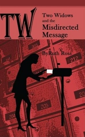 Two Widows and the Misdirected Message by Ruth Ross