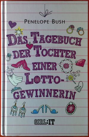 Das Tagebuch der Tochter einer Lotto-Gewinnerin by Penelope Bush