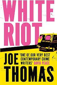 White Riot: The Sunday Times Thriller of the Month by Joe Thomas, Joe Thomas