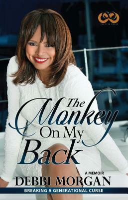 The Monkey on My Back: A Memoir by Debbi Morgan