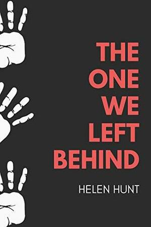 The One We Left Behind by Helen Hunt