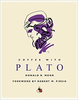 Coffee with Plato by Donald R. Moor