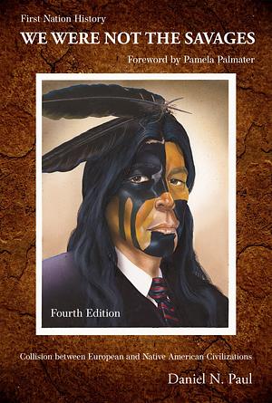 We Were Not the Savages by Daniel N. Paul