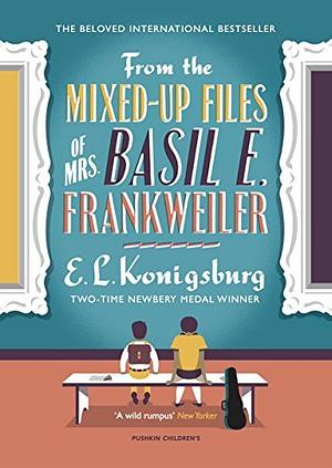From the Mixed-up Files of Mrs. Basil E. Frankweiler by E.L. Konigsburg