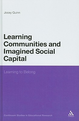 Learning Communities and Imagined Social Capital: Learning to Belong by Jocey Quinn