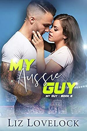 My Aussie Guy by Liz Lovelock