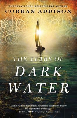 The Tears of Dark Water by Corban Addison