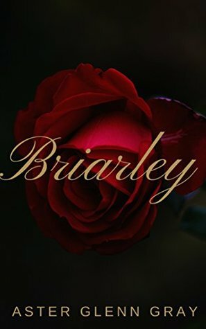 Briarley by Aster Glenn Gray