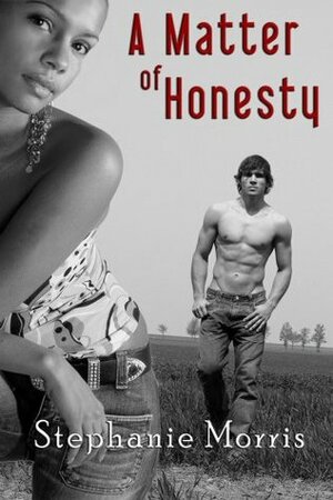 A Matter of Honesty by Stephanie Morris