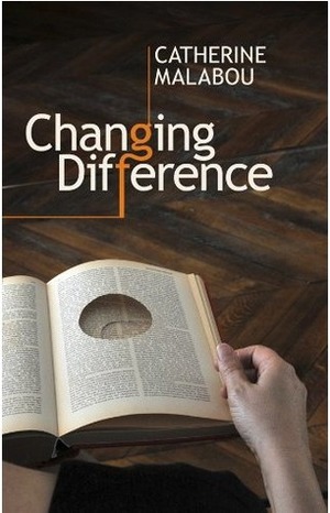 Changing Difference: The Question of the Feminine in Philosophy by Catherine Malabou, Carolyn Shread