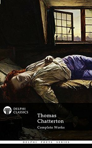Thomas Chatterton: Complete Works by Thomas Chatterton