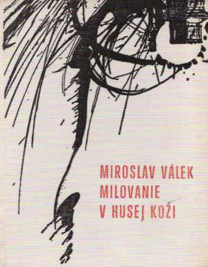 Milovanie v husej koži by Miroslav Válek