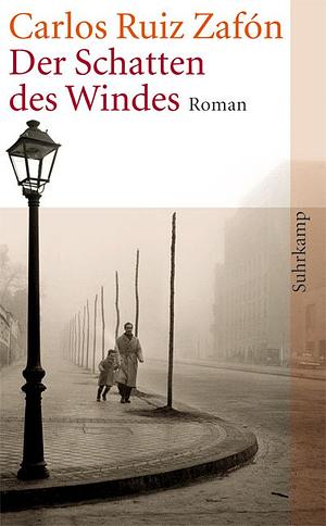 Der Schatten des Windes: Roman by Carlos Ruiz Zafón