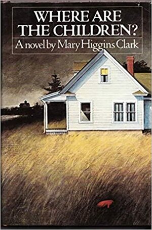 Where Are the Children? by Mary Higgins Clark