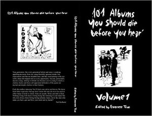 101 Albums You Should Die Before You Hear by Everett True
