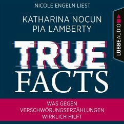 True Facts: Was gegen Verschwörungserzählungen wirklich hilft by Katharina Nocun, Pia Lamberty