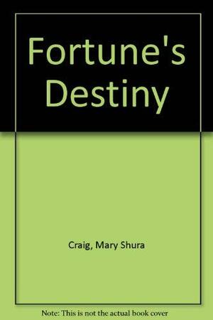 Fortune's Destiny by Mary Shura Craig