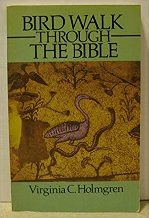 Bird Walk Through the Bible by Virginia C. Holmgren