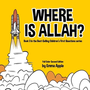 Where Is Allah? by Emma Apple