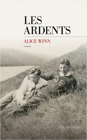Les ardents by Alice Winn