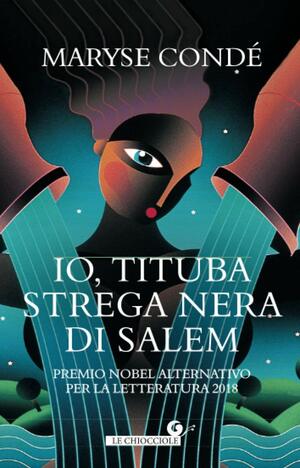 Io, Tituba strega nera di Salem by Maryse Condé