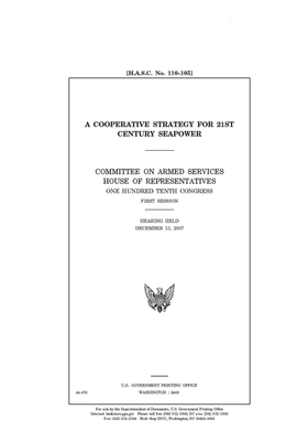 A cooperative strategy for 21st century seapower by United State Congress, United States House of Representatives, Committee on Armed Services (house)